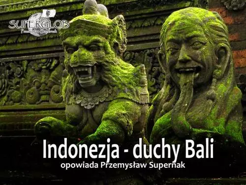 Indonezja - duchy Bali. Spotkanie Podróżników w SCK Bytków